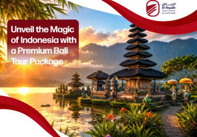 Explore Bali Tour Package from Al Riyadh Travel 2026